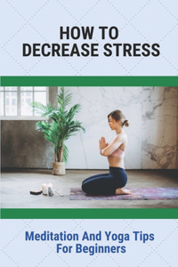 How To Decrease Stress
