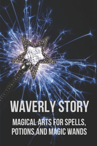 Waverly Story: Magical Arts For Spells, Potions, And Magic Wands: Musical Talents