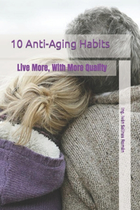 10 Anti-Aging Habits