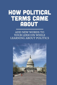 How Political Terms Came Abou