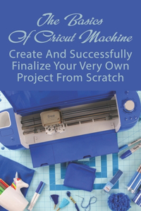 The Basics Of Cricut Machine