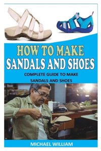 How to Make Sandals and Shoes