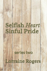 Selfish Heart Sinful Pride