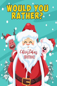 Would you Rather? Christmas Edition