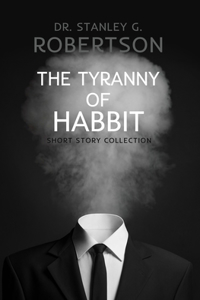 The Tyranny of Habit