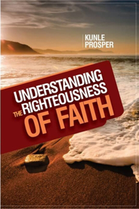 Understanding The Righteousness of Faith