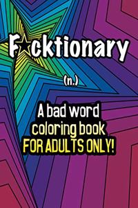 Fucktionary; A bad word coloring book for adults only!