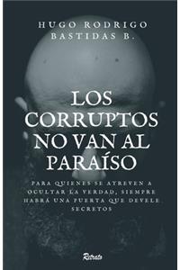 Los corruptos no van al paraíso