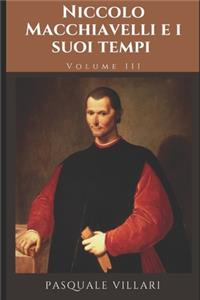 Niccolò Machiavelli E I Suoi Tempi