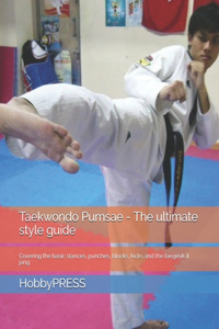 Taekwondo Pumsae - The ultimate style guide