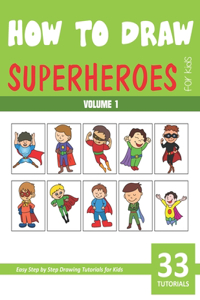 How to Draw Superheroes for Kids - Volume 1