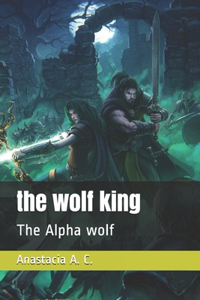 The wolf king