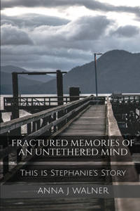 Fractured Memories of an Untethered Mind