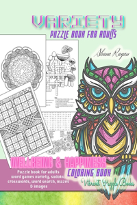Variety puzzle book for adults Wellbeing & Happiness coloring book Puzzle book for adults word games variety, sudoku, crosswords, word search, mazes, & images