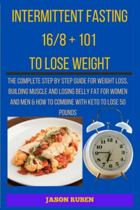 Intermittent Fasting 16/8 + 101 To Lose Weight