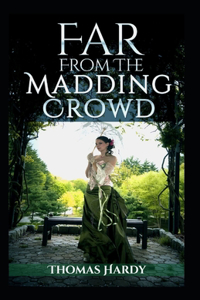 Far from the Madding Crowd-Thomas Hardy Original Edition(Annotated)