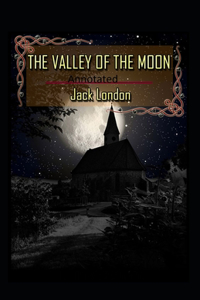 Valley of the Moon Original (Annotated)