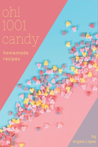 Oh! 1001 Homemade Candy Recipes