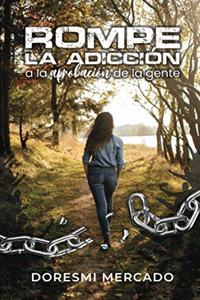 Rompe la adicción a la aprobación de la gente