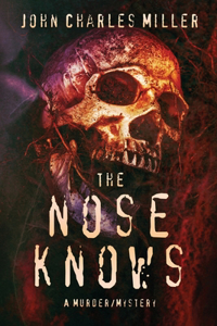 Nose Knows: A Murder/Mystery