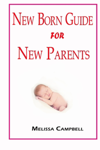 Newborn Guide For New Parents