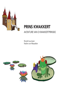 Prins Kwakkert, avonture van e kwakkertprinske
