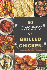 50 Shades of Grilled Chicken
