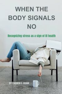 When the body signals no
