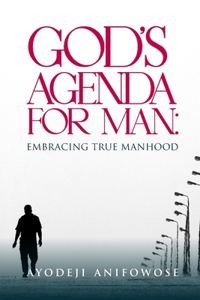 God's Agenda for Man