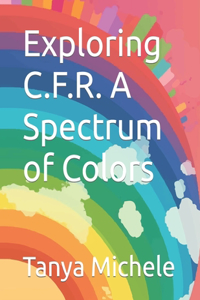 Exploring C.F.R. A Spectrum of Colors
