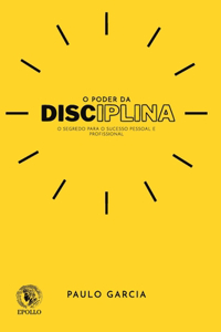 O Poder Da Disciplina