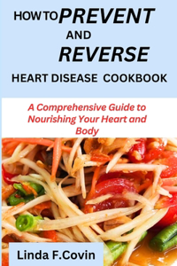 How to prevent and reverse heart disease cookbook