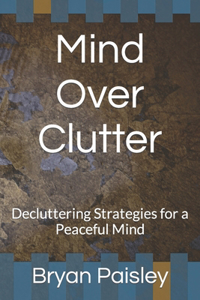 Mind Over Clutter