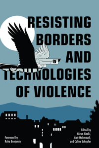 Resisting Borders and Technologies of Violence