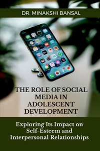 The Role of Social Media in Adolescent Development