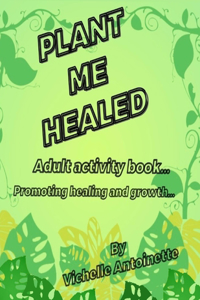Plant Me Healed