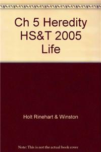 Ch 5 Heredity HS&T 2005 Life