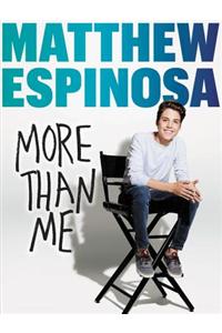 Matthew Espinosa: More Than Me