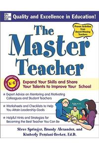 Master Teacher: Expand Your Skills and Share Your Talents to Improve Your School