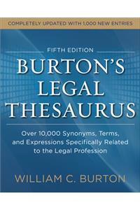 Burtons Legal Thesaurus 5th Edition: Over 10,000 Synonyms, Terms, and Expressions Specifically Related to the Legal Profession