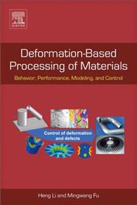 Deformation-Based Processing of Materials