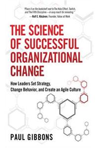 Science of Successful Organizational Change, The