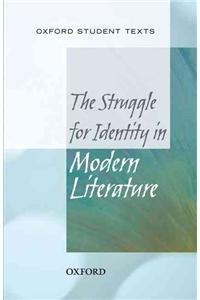 Oxford Student Texts: The Struggle for Identity in Modern Literature