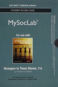 NEW MyLab Sociology  without Pearson eText -- Standalone Access Card -- for Stranger to These Shores