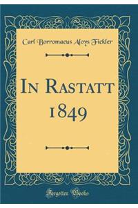 In Rastatt 1849 (Classic Reprint)