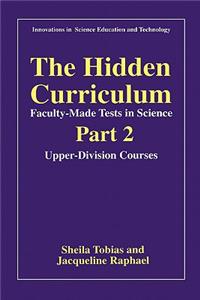 The Hidden Curriculum—Faculty-Made Tests in Science: Part 2: Upper-Division Courses