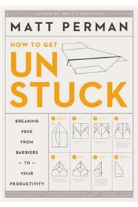 How to Get Unstuck