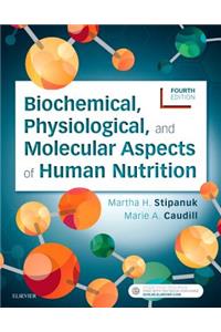 Biochemical, Physiological, and Molecular Aspects of Human Nutrition