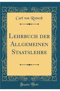 Lehrbuch Der Allgemeinen Staatslehre (Classic Reprint)