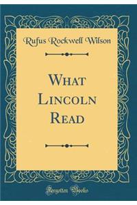 What Lincoln Read (Classic Reprint)